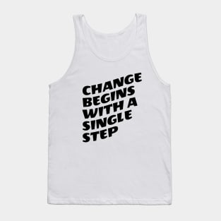 Change Begins With A Single Step Tank Top